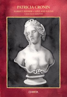 Patricia Cronin: Harriet Hosmer, Lost and Found