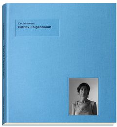 Patrick Faigenbaum: L'Eclairement