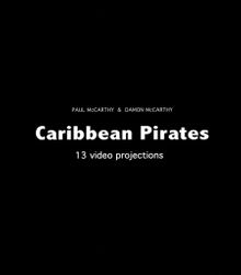 Paul McCarthy & Damon McCarthy: Caribbean Pirates