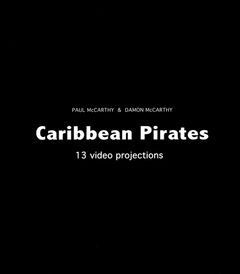 Paul McCarthy & Damon McCarthy: Caribbean Pirates