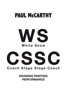 Paul McCarthy: WS, CSSC