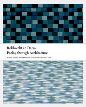 Paul Robbrecht & Hilde Daem: Pacing en Daem