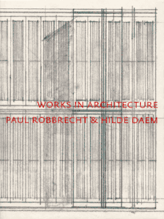 Paul Robbrecht: Works In Architecture