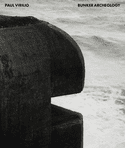 Paul Virilio: Bunker Archeology