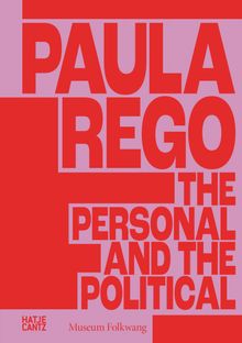 Paula Rego: The Personal and the Political