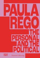 Paula Rego: The Personal and the Political