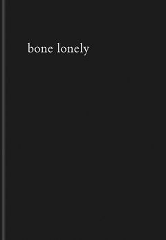 Paulo Nozolino: Bone Lonely