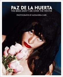 Paz de la Huerta: The Birds Didnt Die over the Winter