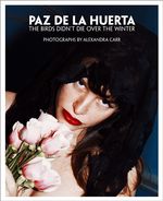 Paz de la Huerta: The Birds Didnt Die over the Winter