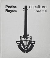 Pedro Reyes: Social Sculpture