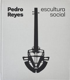Pedro Reyes: Social Sculpture