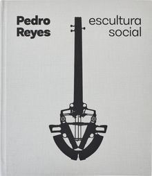 Pedro Reyes: Social Sculpture