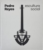 Pedro Reyes: Social Sculpture