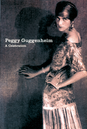 Peggy Guggenheim: A Celebration - ARTBOOK|D.A.P.