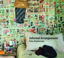 Peter Bialobrzeski: Informal Arrangements