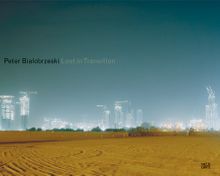 Peter Bialobrzeski: Lost in Transition