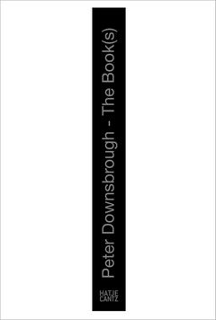 Peter Downsbrough: The Books, 1968-2010