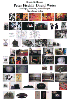 Peter Fischli & David Weiss: Ausflge, Arbeiten, Austellungen