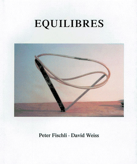 Peter Fischli & David Weiss Equilibres ARTBOOK | D.A.P. 2007