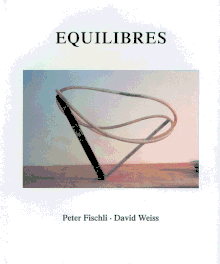 Peter Fischli & David Weiss: Equilibres