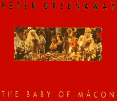 Peter Greenaway: The Baby Of Macon