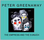 Peter Greenaway: The Empress and the Eunuch