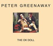 Peter Greenaway: The OK Doll
