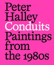 Peter Halley: Conduits