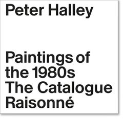 Peter Halley: Paintings of the 1980s