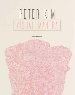 Peter Kim: Visual Mantra