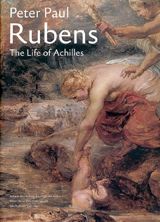Peter Paul Rubens: The Life Of Achilles