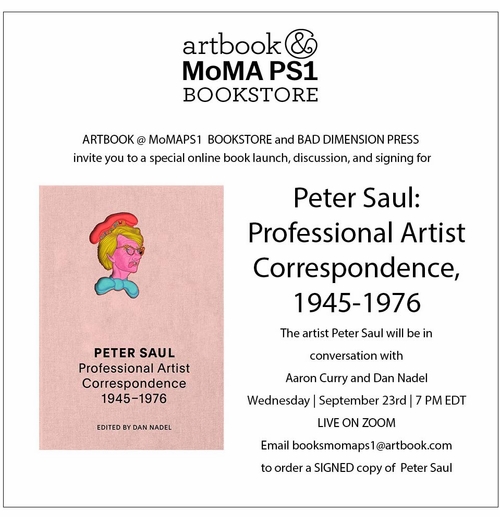 Peter Saul, Dan Nadel and Aaron Curry to launch 'Peter Saul: Professional Artist Correspondence' with a virtual conversation and signing at Artbook @ MoMA PS1