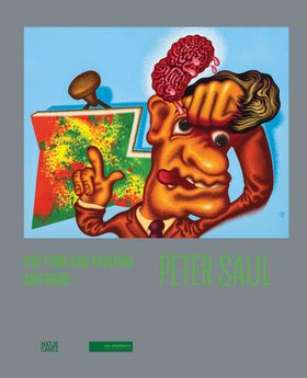 Peter Saul: Pop, Funk, Bad Painting and More