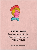 Peter Saul: Professional Artist Correspondence, 19451976