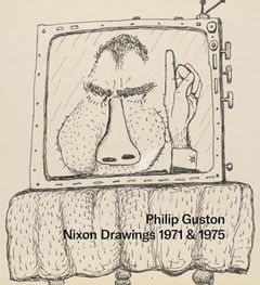 Philip Guston: Nixon Drawings