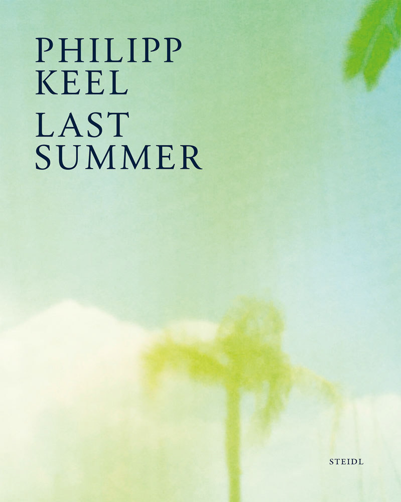 Philipp Keel Last Summer ARTBOOK | D.A.P. 2021 Catalog Books