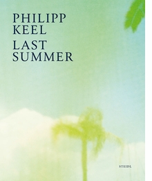 Philipp Keel: Last Summer