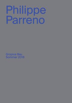 Philippe Parreno: Gropius Bau Sommer 2018