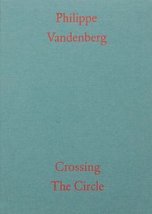 Philippe Vandenberg: Crossing the Circle