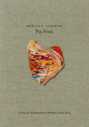 Pia Fries: Merians Surinam