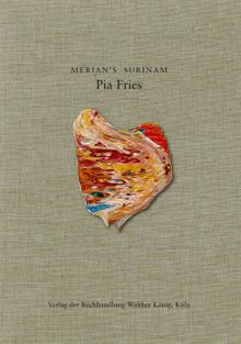 Pia Fries: Merians Surinam