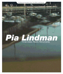 Pia Lindman: Three Cities, Rivers, Monuments