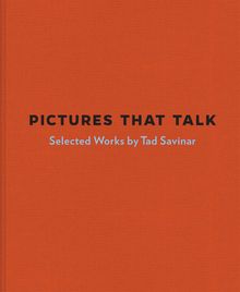 Pictures that Talk: Selected Works by Tad Savinar