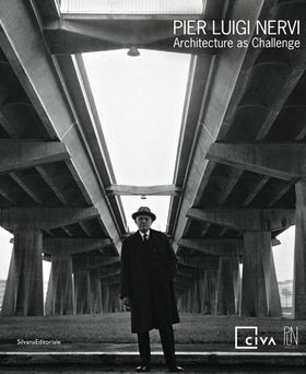 Pier Luigi Nervi: Architecture as Challenge