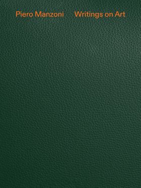 Piero Manzoni: Writings on Art