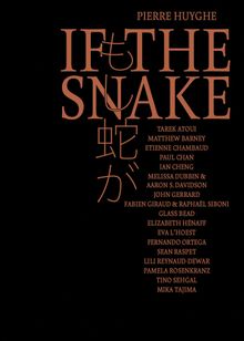 Pierre Huyghe: If the Snake
