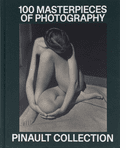 Pinault Collection: 100 Photographic Masterpieces