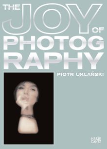 Piotr Uklanski: The Joy of Photography