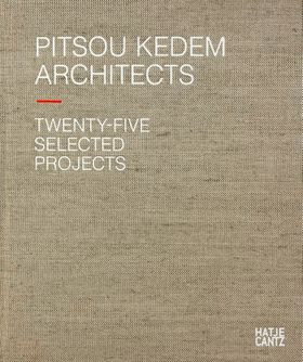 Pitsou Kedem Architects: Twenty-Five Selected Projects