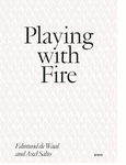 Playing with Fire